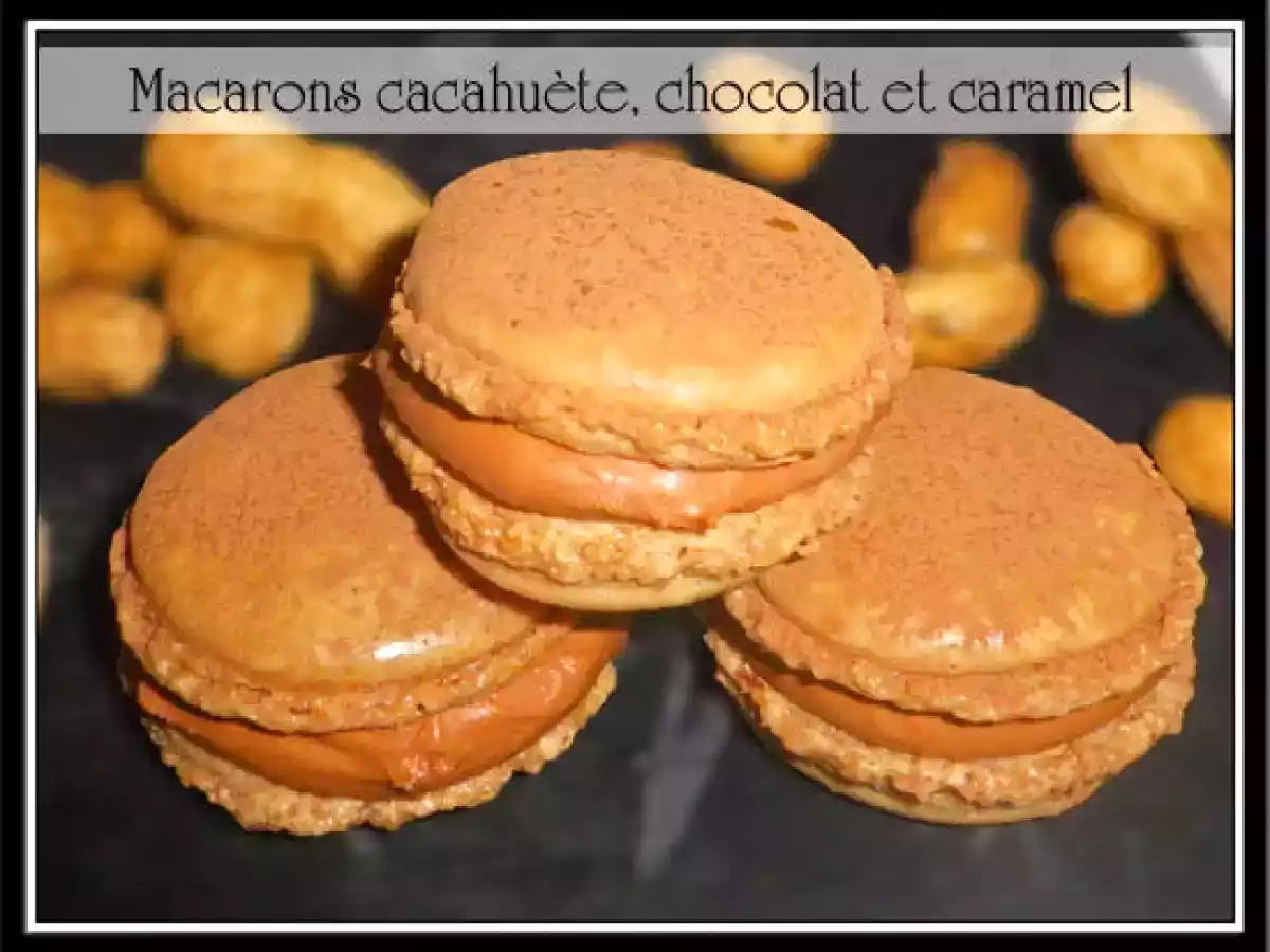Macarons cacahuètes, chocolat et caramel...