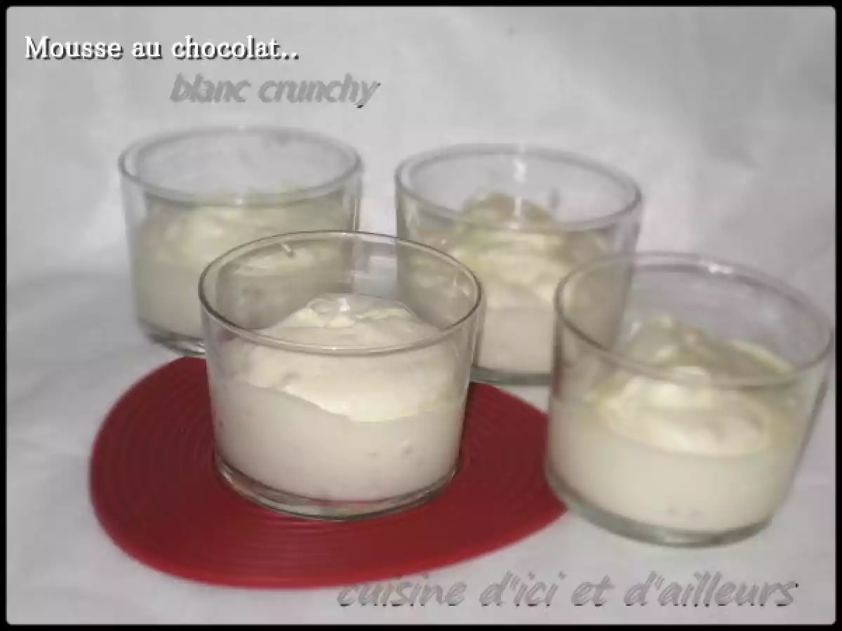 Mousse au chocolat blanc crunchy...