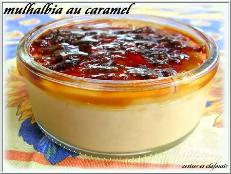 MULHALBIA AU CARAMEL ( crème brulée, dessert du Maroc )