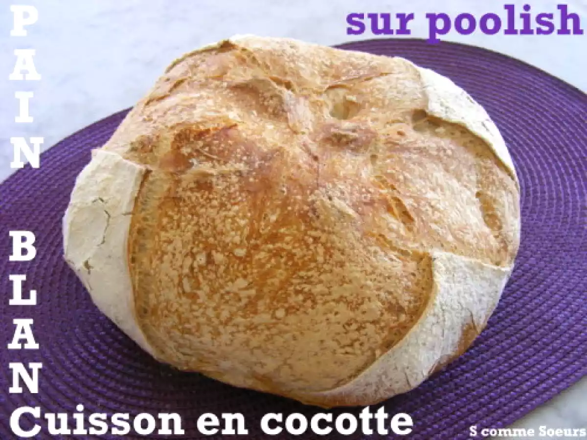 Pain blanc sur poolish cuisson en cocotte