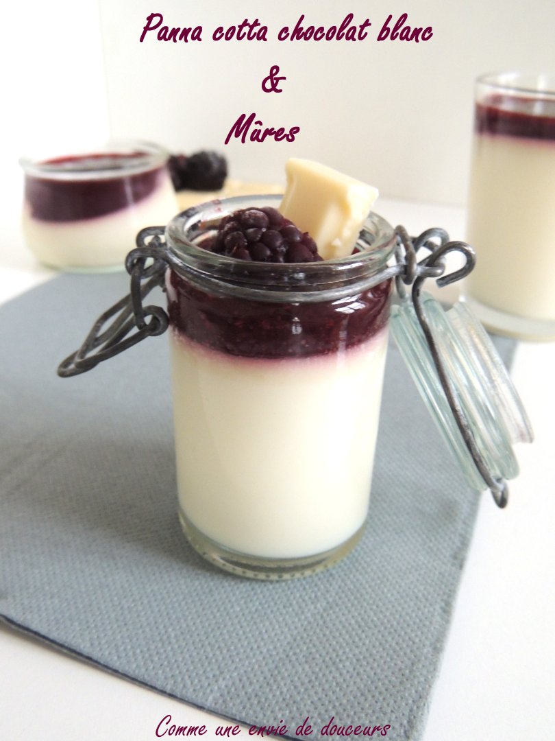Panna cotta chocolat blanc et mûres, Recette Ptitchef