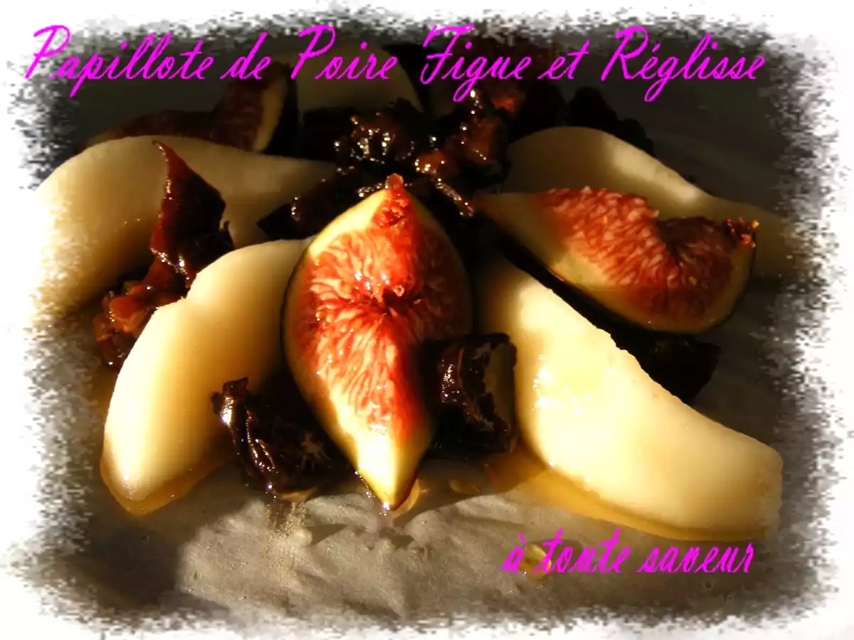 Papillote de Poire, Figue et réglisse quel délice!