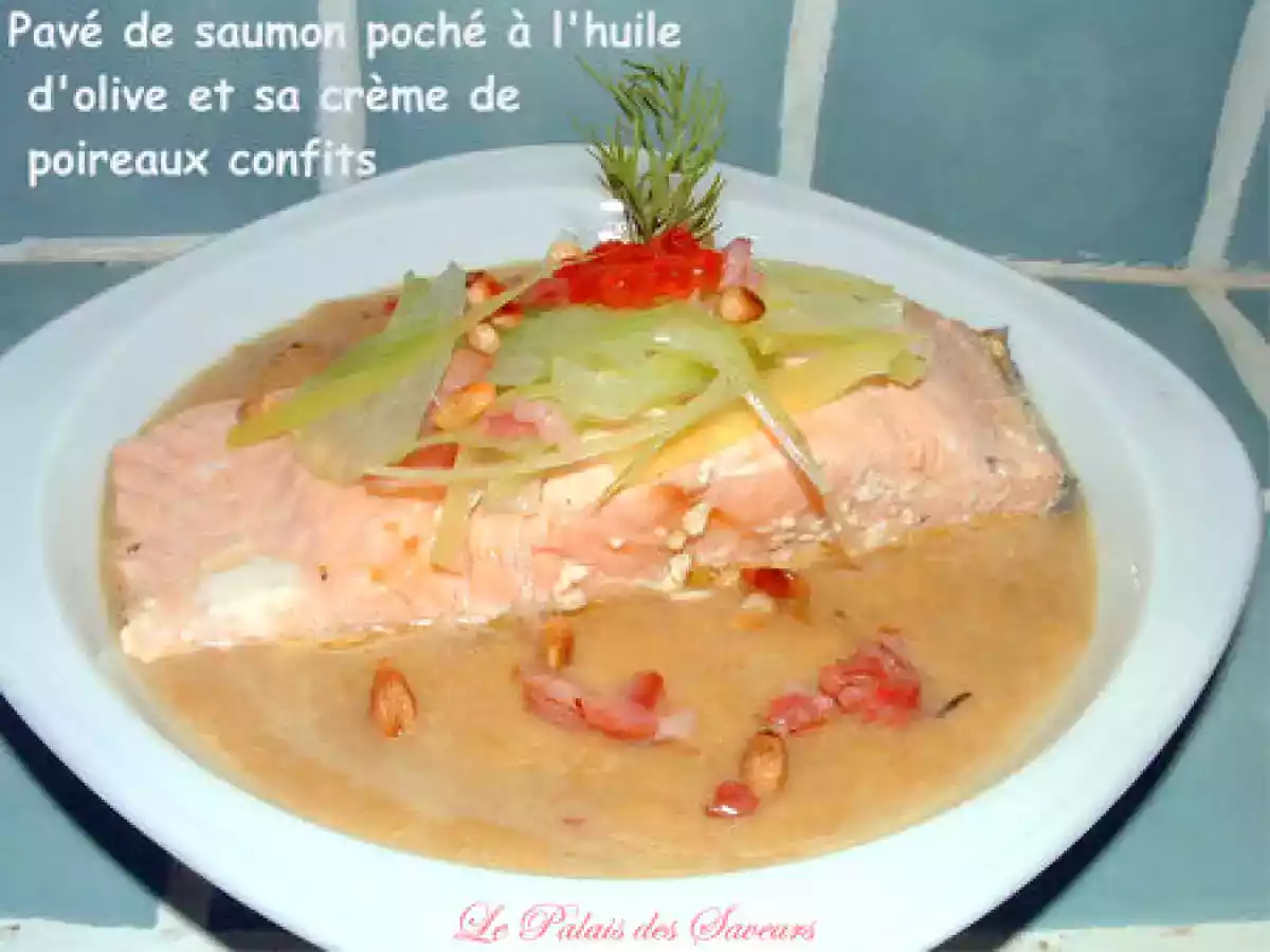 Pavé de saumon poché à l'huile d'olive et sa crème de poireaux confits
