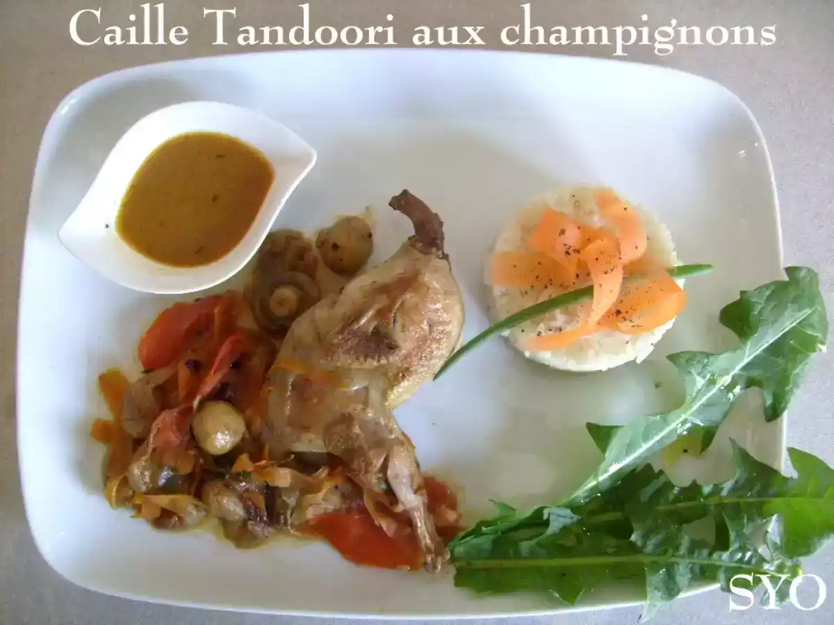 Petites Cailles, Tandoori et champignons