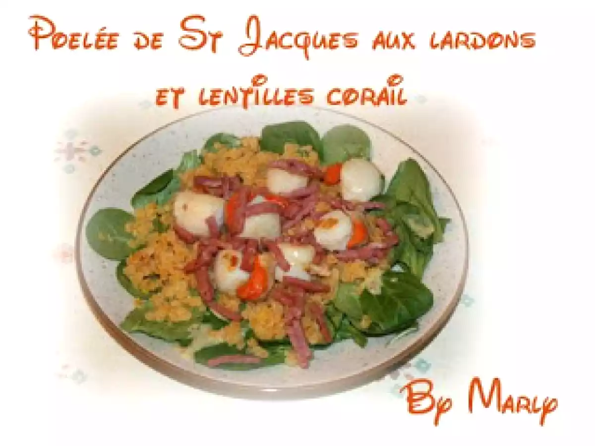 Poelée de St Jacques aux lardons et lentilles corail