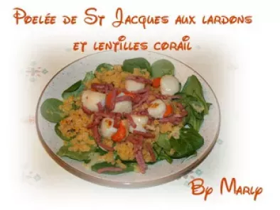 Poelée de St Jacques aux lardons et lentilles corail