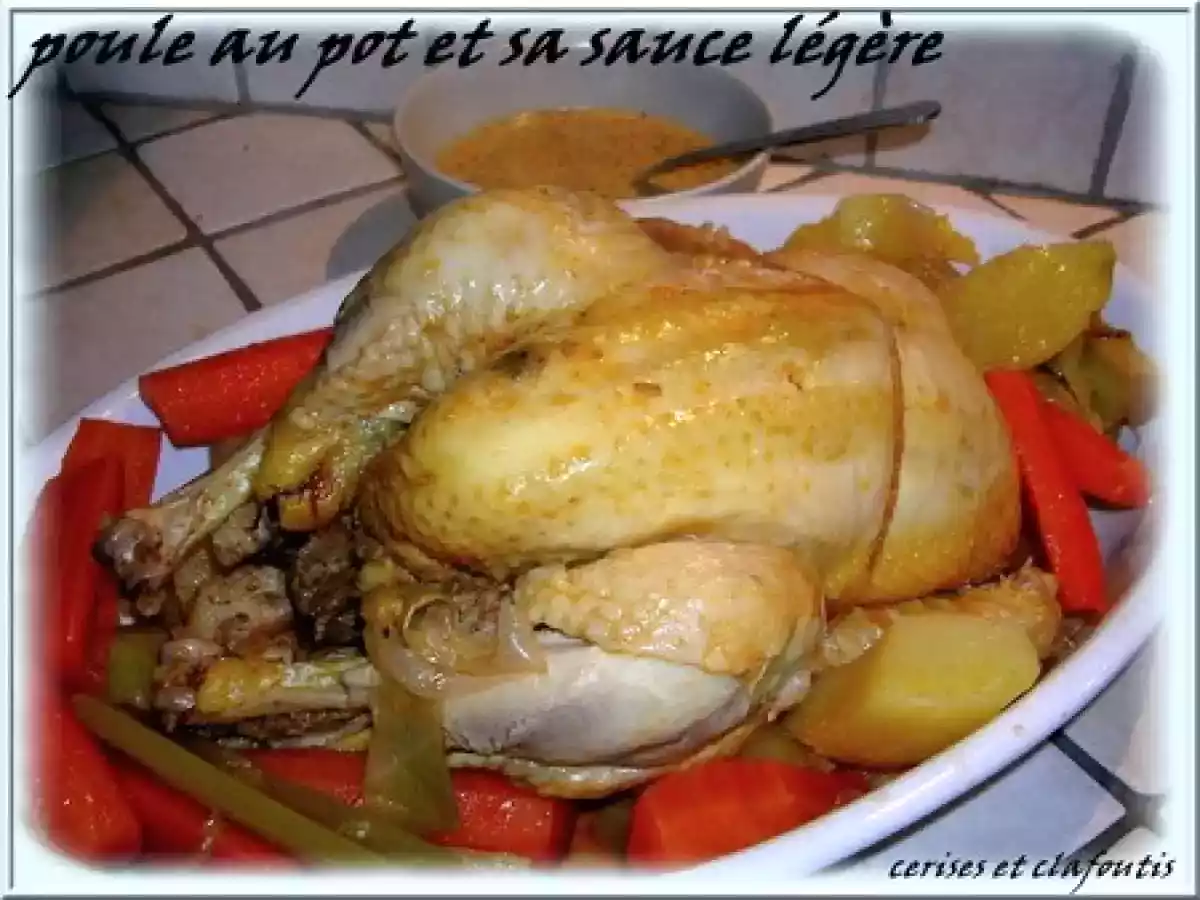 POULE AU POT ET SA SAUCE LEGERE