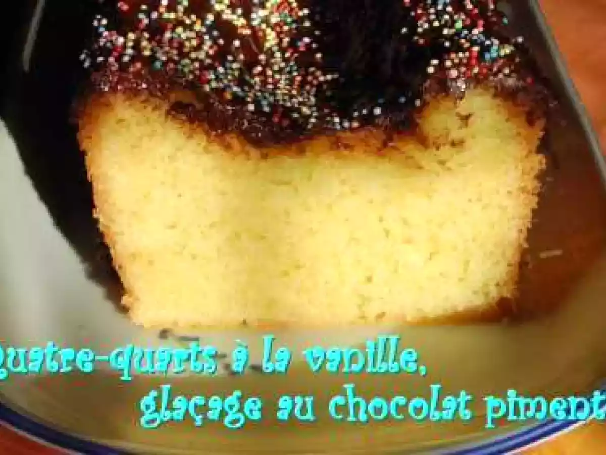 Quatre-quarts à la vanille et son glaçage au chocolat pimenté - photo 2