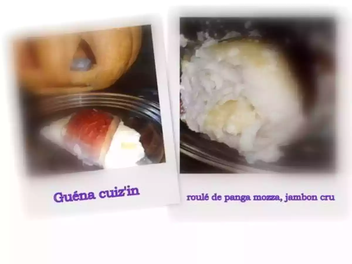 Roulés de panga, mozza et jambon cru