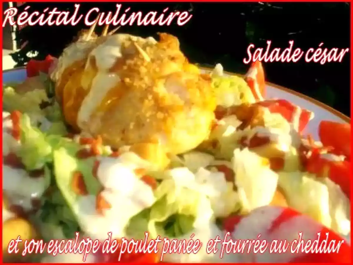 Salade césar et son escalope de poulet panée et fourrée au cheddar