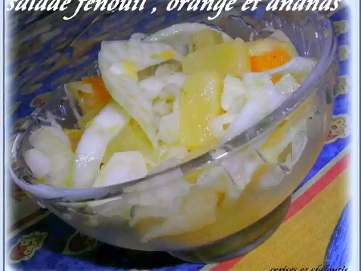 SALADE DE FENOUIL, ORANGE ET ANANAS