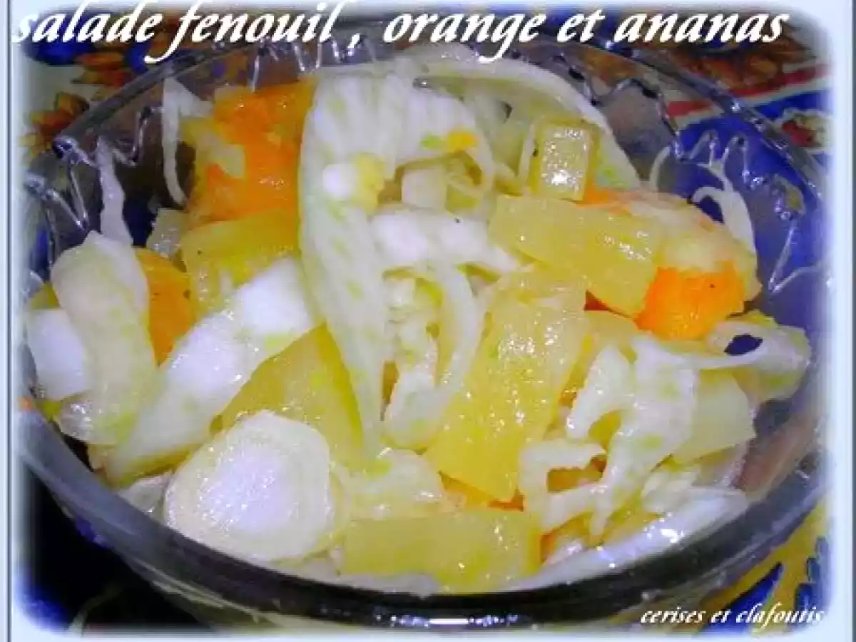 SALADE DE FENOUIL, ORANGE ET ANANAS - photo 2