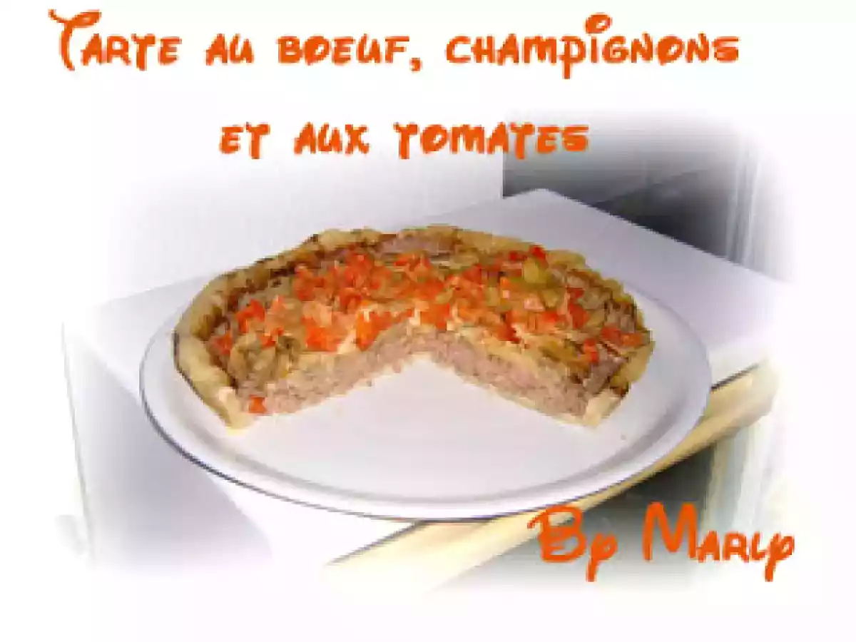 Tarte au boeuf, aux champignons et aux tomates