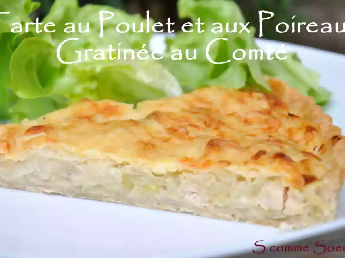 Tarte au poulet et aux poireaux gratinée au Comté