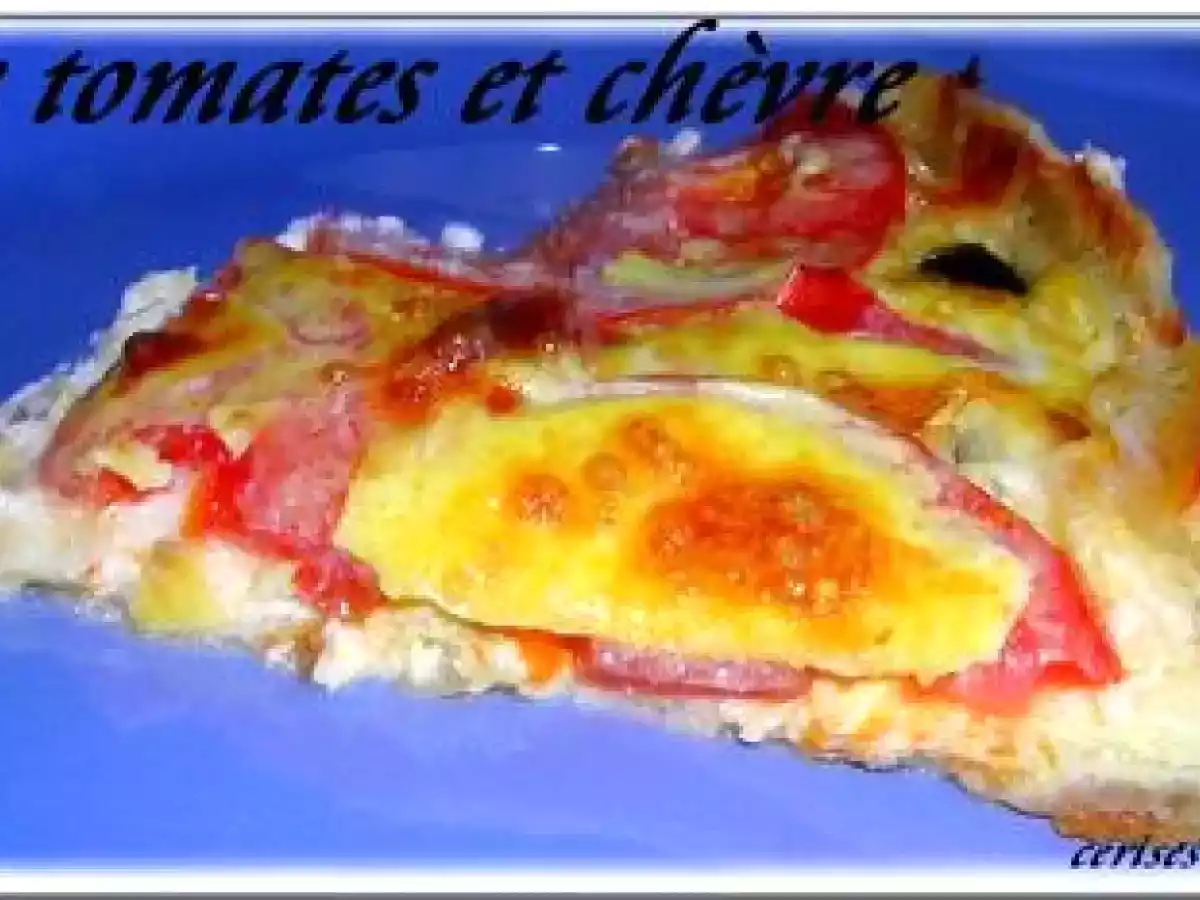 TARTE AUX TOMATES ET FROMAGE DE CHEVRE STE-MAURE
