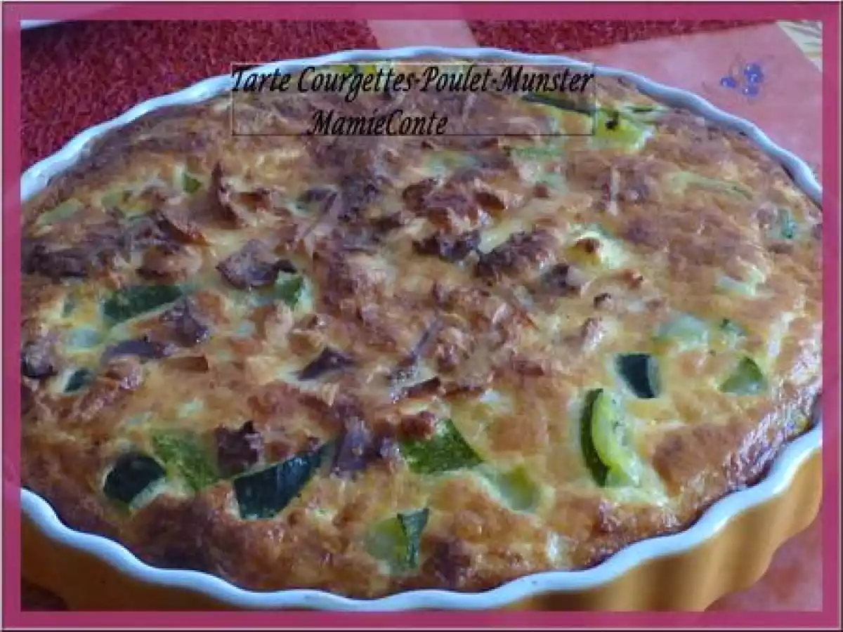 Tarte courgettes-poulet-munster