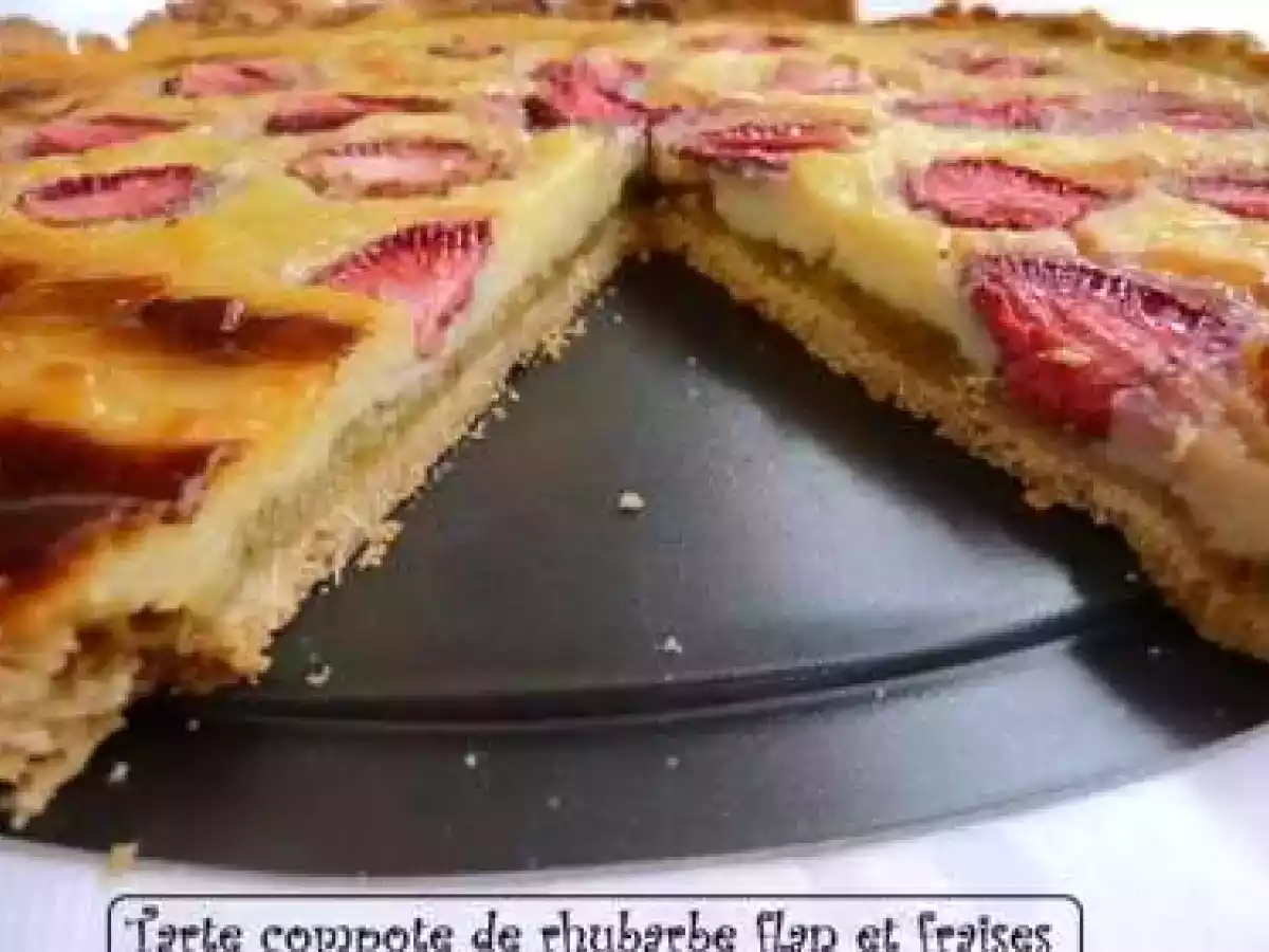 Tarte Flan à la compote de rhubarbe et aux fraises