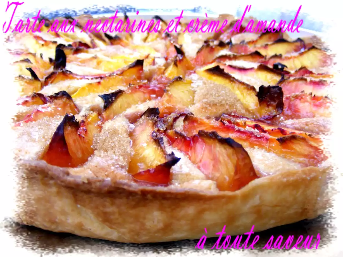 Tarte ultra gourmande aux nectarines et crème d'amande