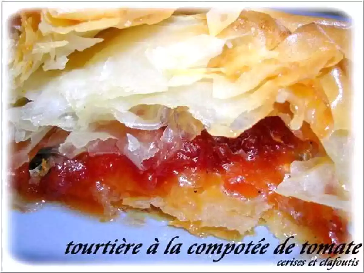 TOURTIERE à LA COMPOTEE DE TOMATES ROUGES ( dessert )