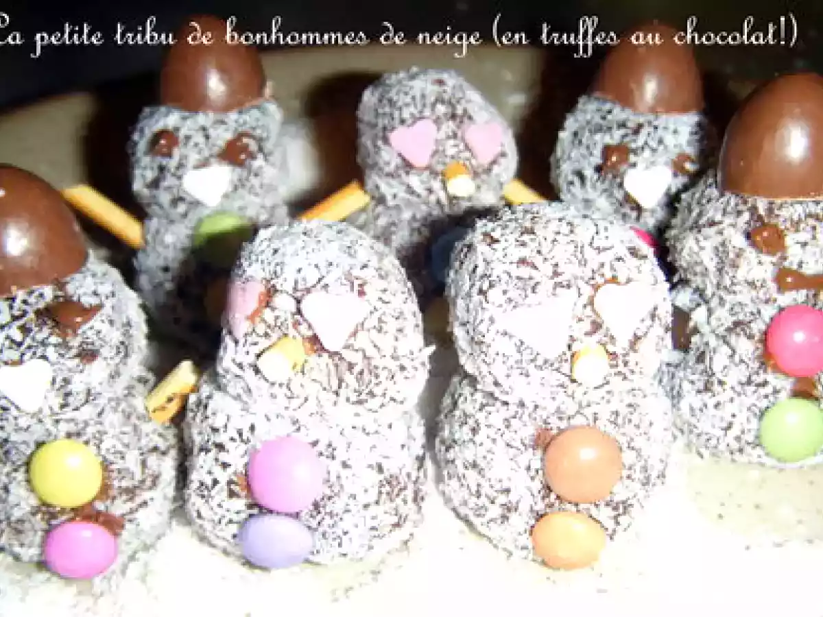 Truffes chocolat noir, noix de coco ou Ma petite tribu de bonhommes de neige!!