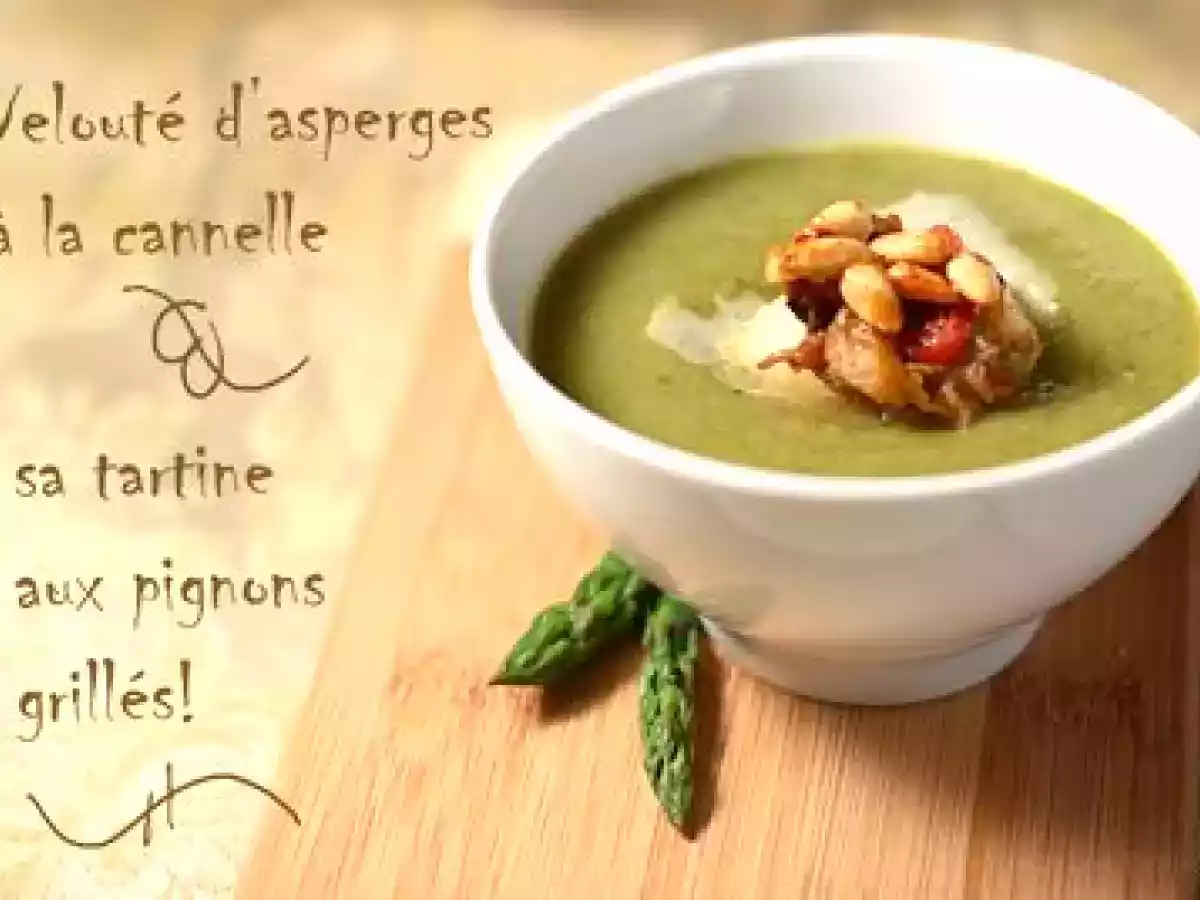 Velouté d?asperges à la cannelle et sa tartine aux pignons grillés