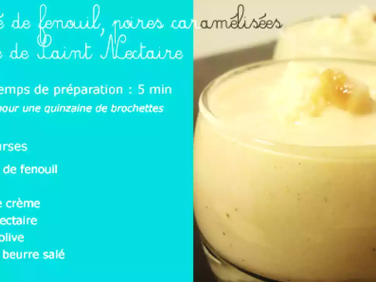 Velouté de fenouil, poire caramélisées et Saint Nectaire
