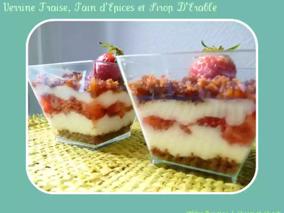Verrine Fraise, Pain D'Epice Et Sirop d'Erable