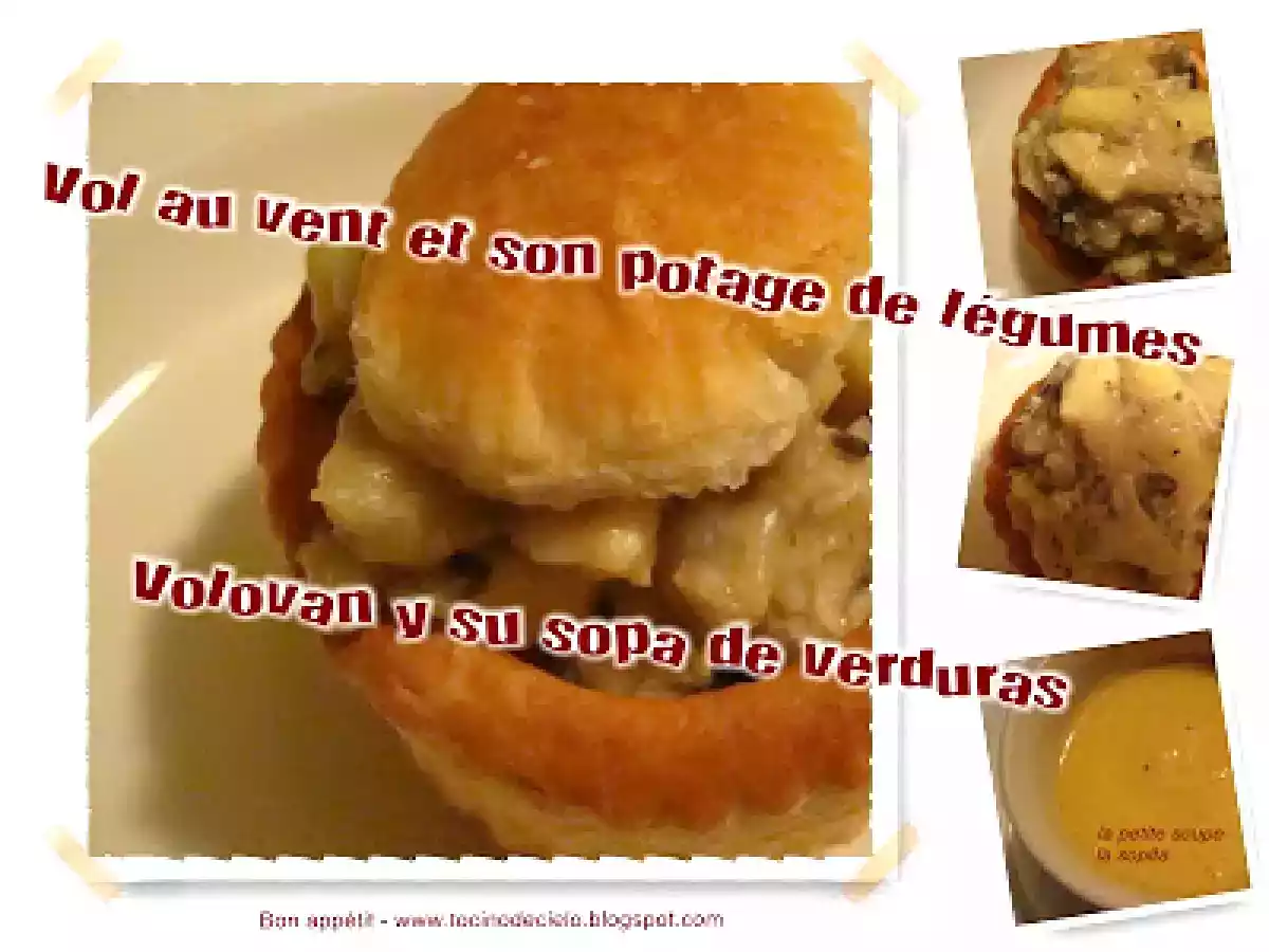 Vol au vent et son potage de légumes (Thmx) - Volovan y su sopa de verduras (Thmx)